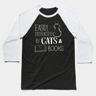 Easily Distracted Cats And Books Baseball T-Shirt